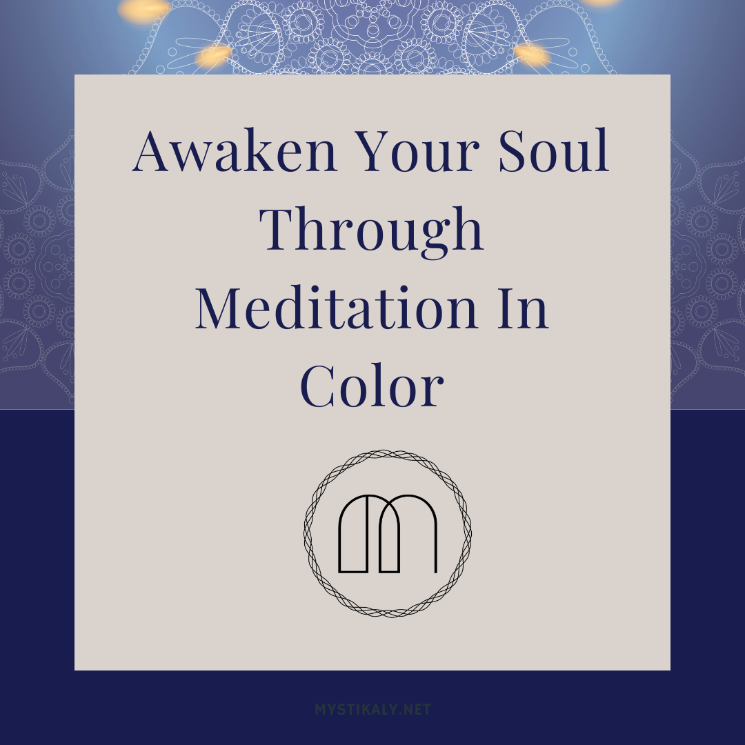 Awaken Your Soul Through Meditation in Color