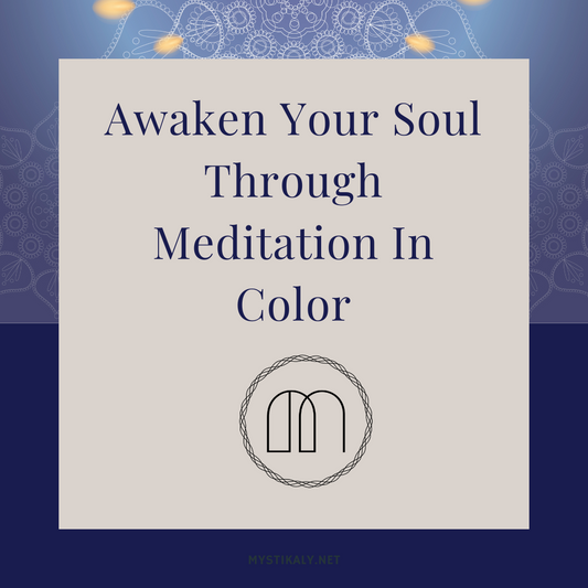 Awaken Your Soul Through Meditation in Color