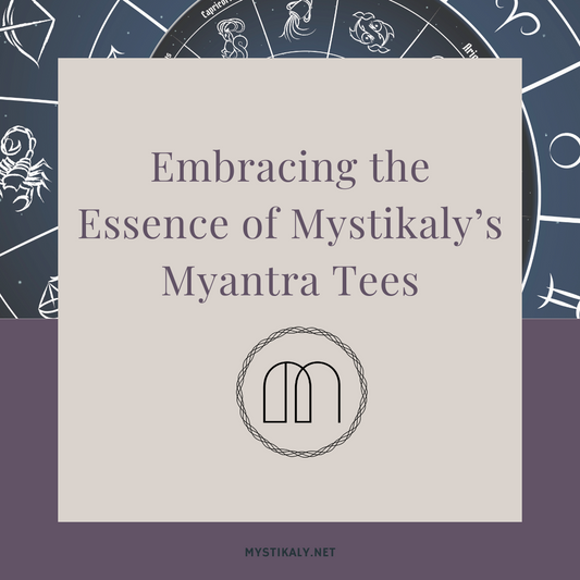 Embracing the Essence of Mystikaly's Myantra Tees